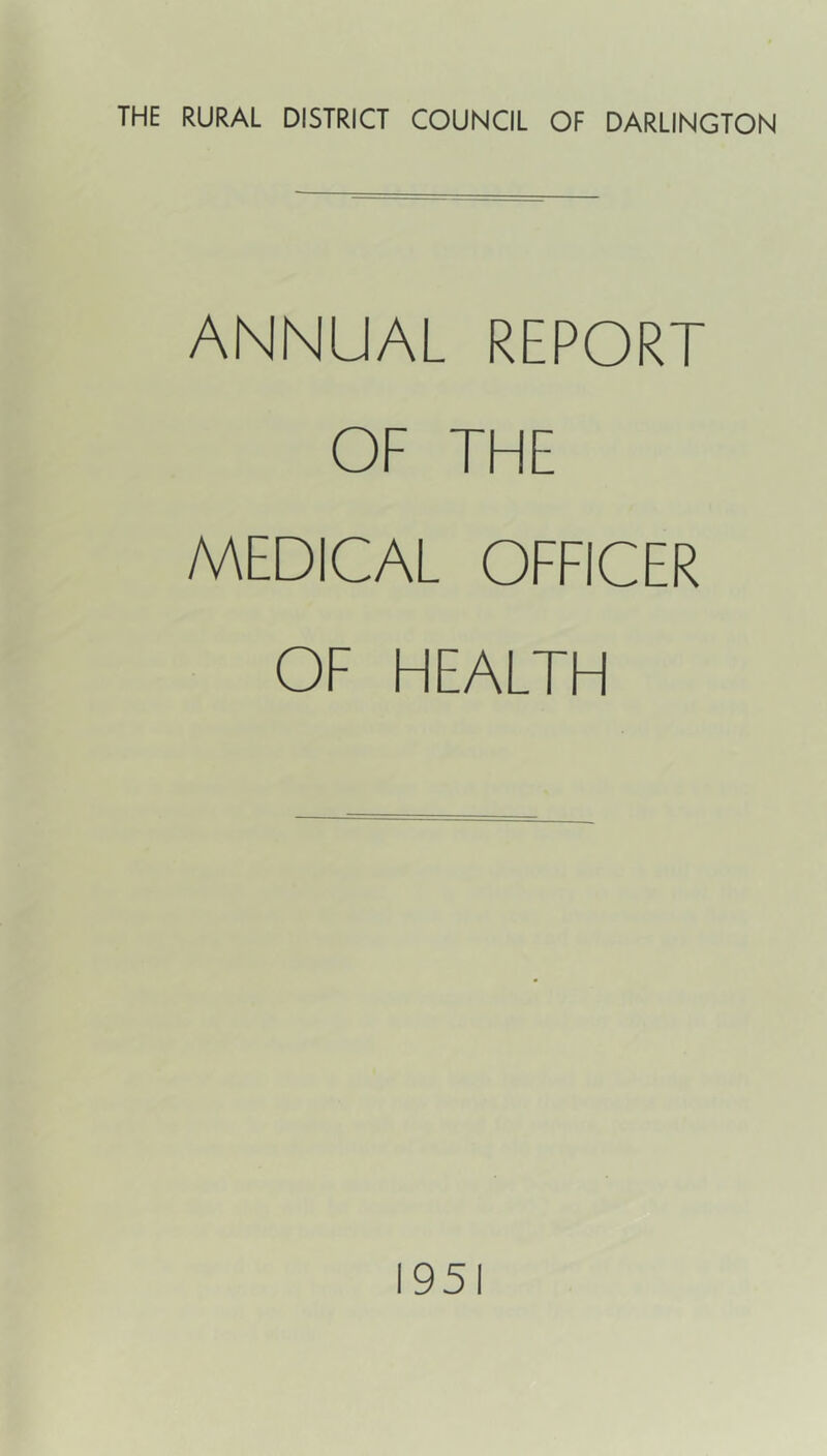 ANNUAL REPORT OF THE MEDICAL OFFICER OF HEALTH 1951