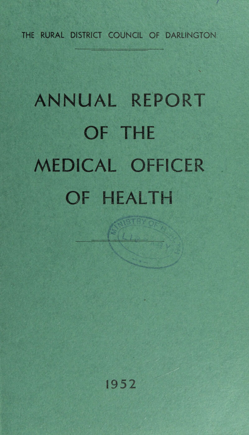 ANNUAL REPORT OF THE MEDICAL OFFICER OF HEALTH 1952