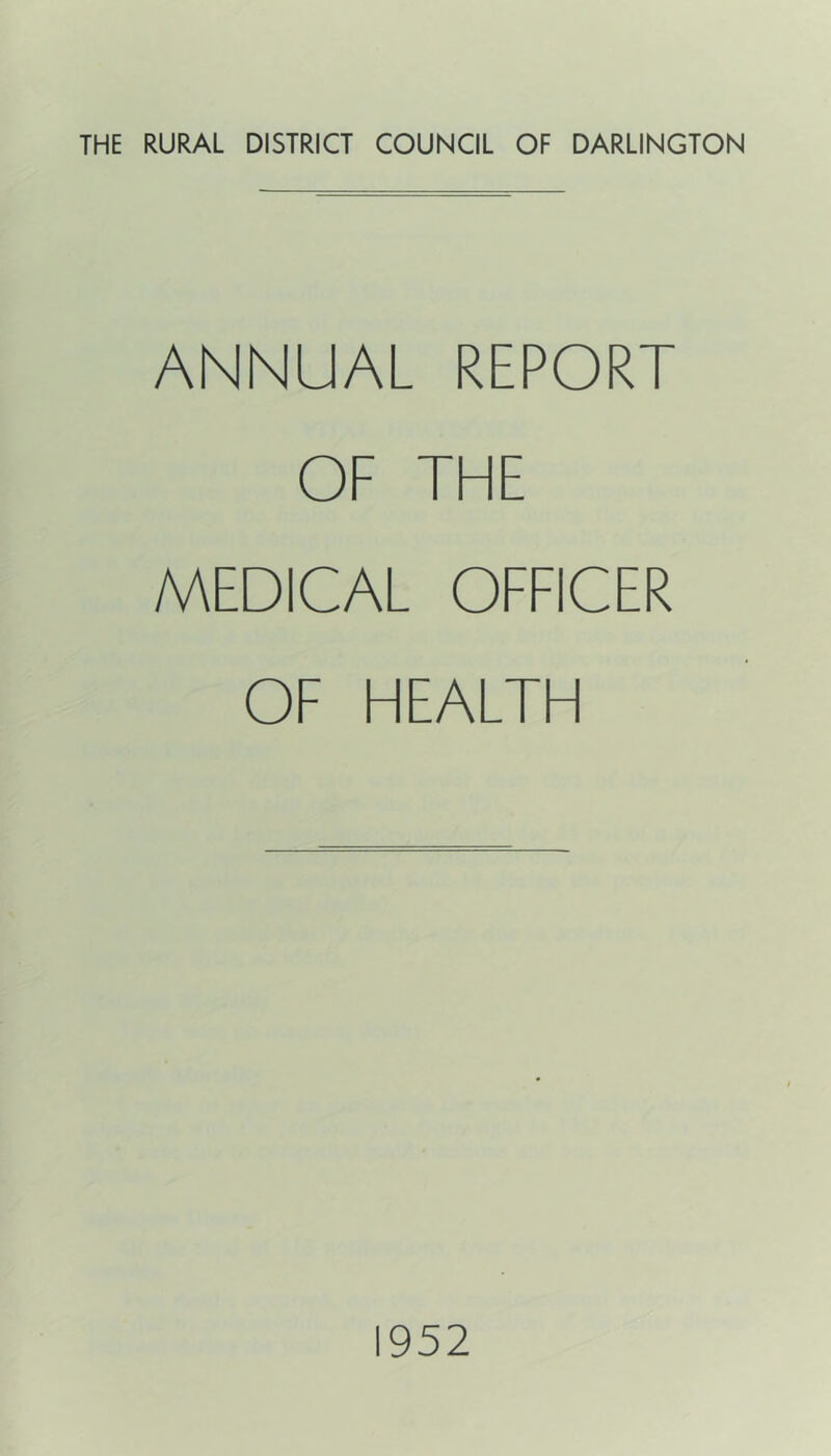 ANNUAL REPORT OF THE MEDICAL OFFICER OF HEALTH 1952