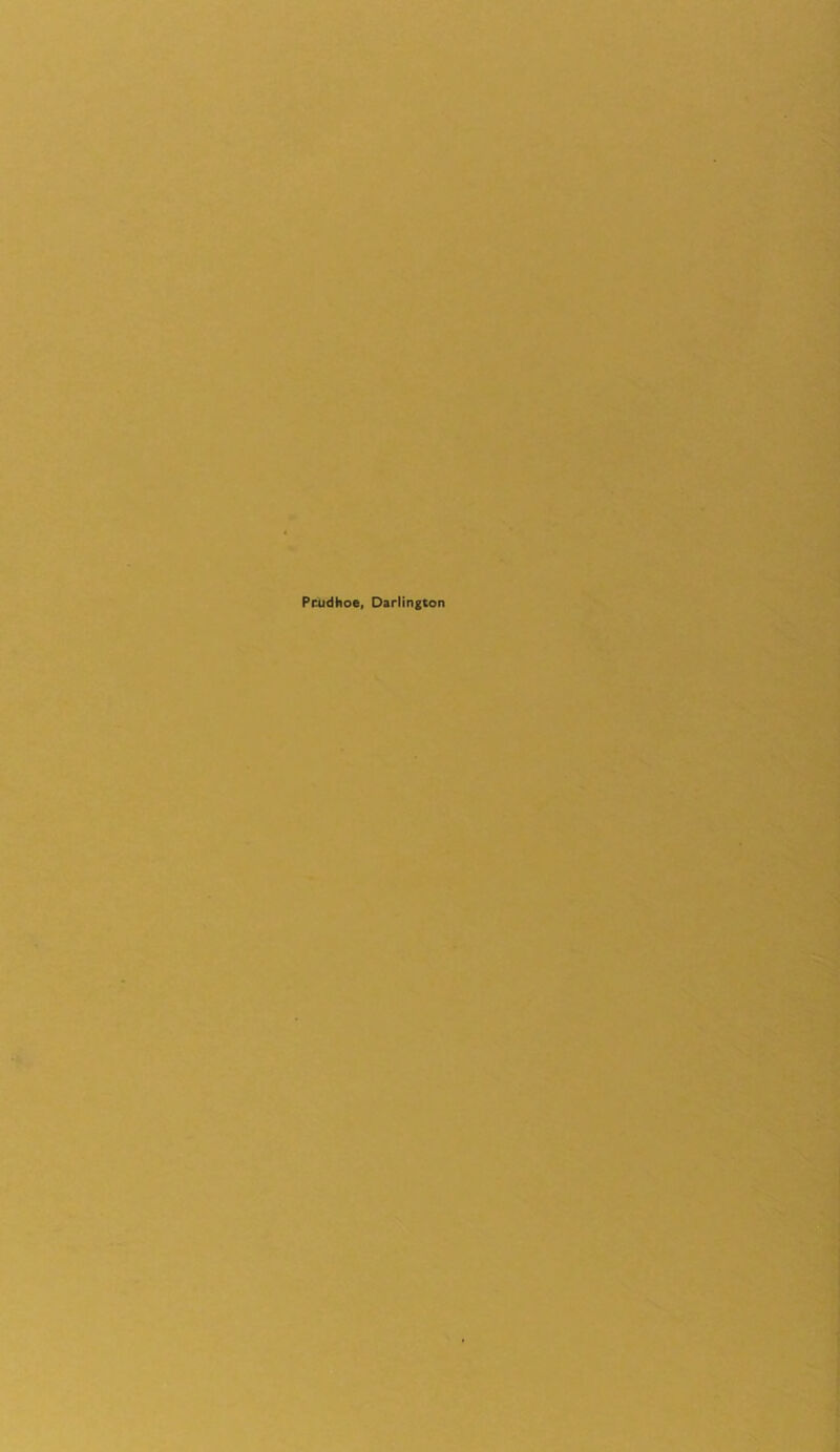 ’i • T ^ t r ’ Pcudhoe» Darlington