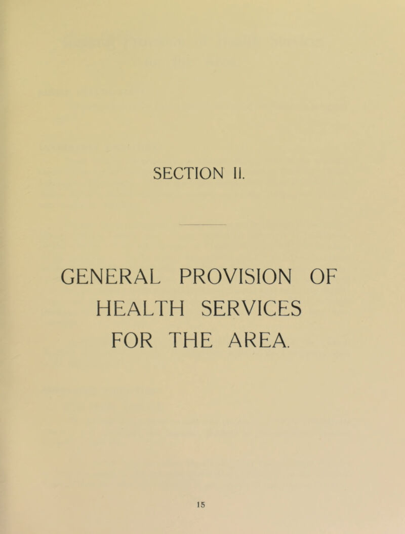 GENERAL PROVISION OF HEALTH SERVICES FOR THE AREA.