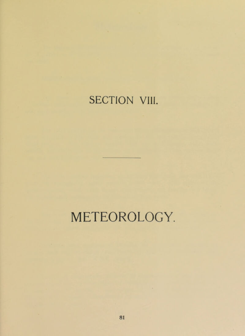 SECTION Vill. METEOROLOGY.