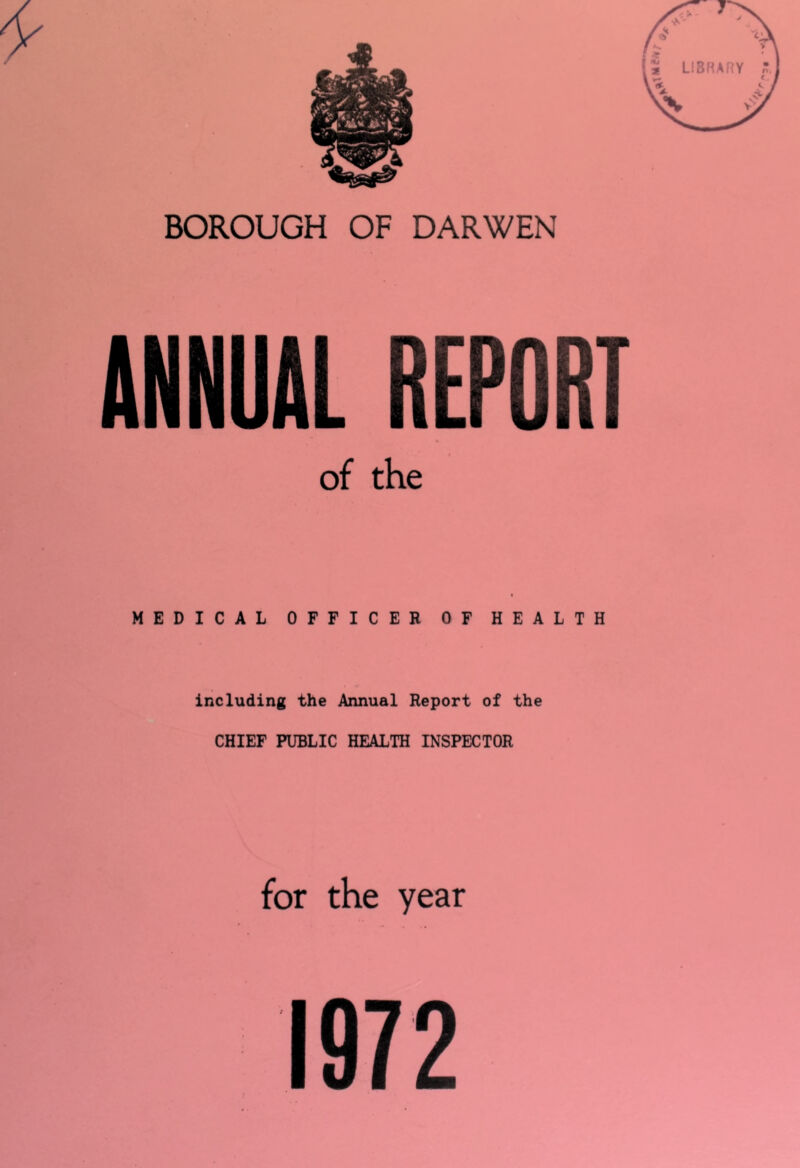 BOROUGH OF DARWEN of the MEDICAL OFFICER OF HEALTH including the Annual Report of the CHIEF PUBLIC HEALTH INSPECTOR for the year