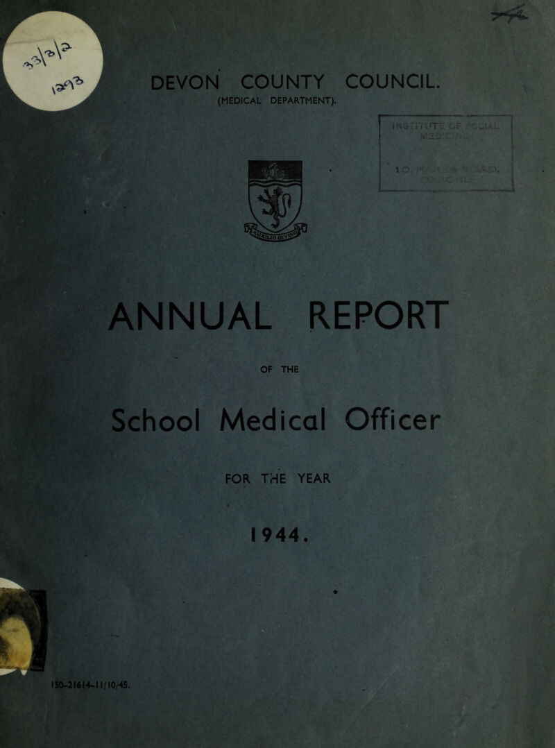 ANNUAL REPORT OF THE School Medical Officer FOR THE YEAR 1944.