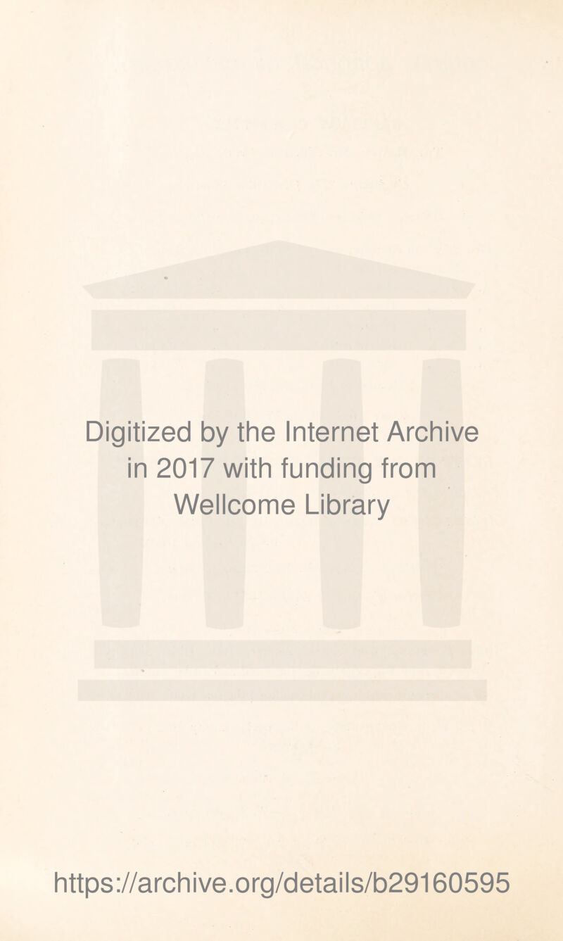 Digitized by the Internet Archive in 2017 with funding from # Wellcome Library https://archive.org/details/b29160595