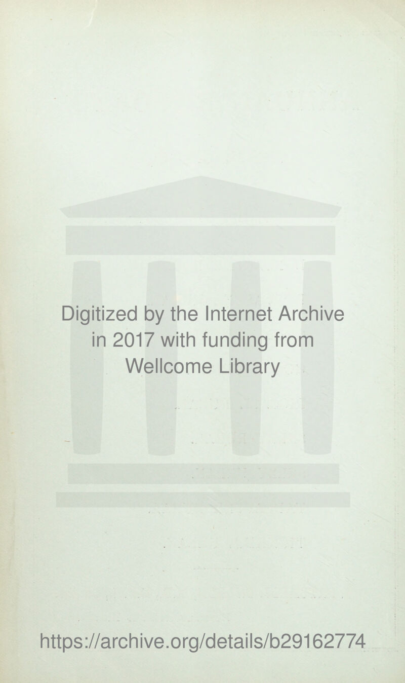 Digitized by the Internet Archive in 2017 with funding from Wellcome Library https://archive.org/details/b29162774