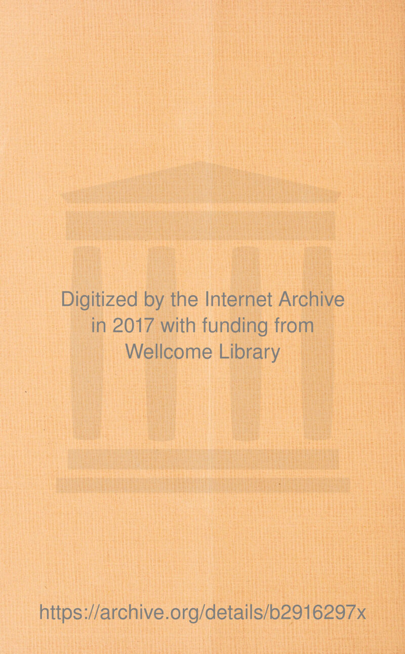 Digitized by the Internet Archive in 2017 with funding from Wellcome Library