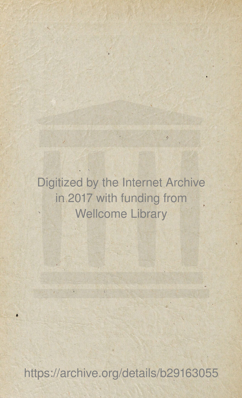 w-wm w -.iitr-■ 'M tP- •' ** ■^■- i.'ft; - ‘ fw '' ’ '/ -■‘'. IT'•^ ^il^:'^- < '•■r Digitized by the Internet Archive in.20l7 with funding from ' Wellcome Library