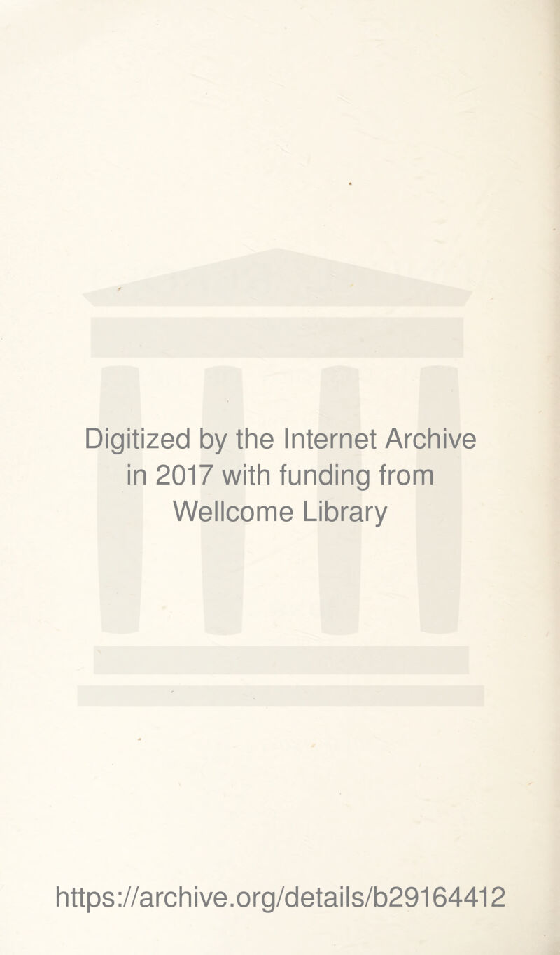 Digitized by the Internet Archive in 2017 with funding from Wellcome Library https://archive.org/details/b29164412