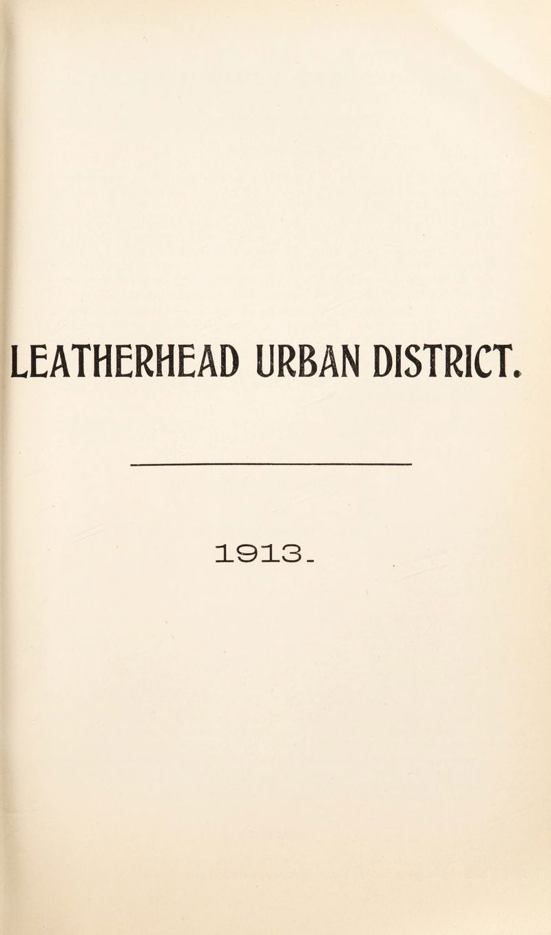LEATHERHEAD URBAN DISTRICT. 1913.