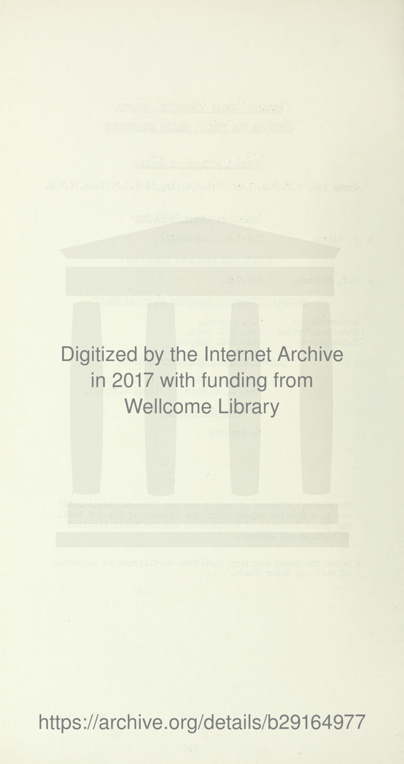 Digitized by the Internet Archive in 2017 with funding from Wellcome Library https://archive.org/details/b29164977