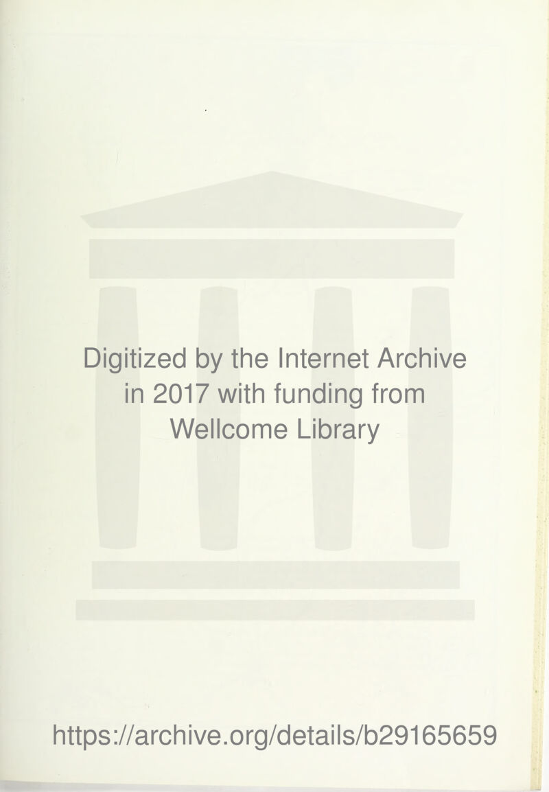 Digitized by the Internet Archive in 2017 with funding from Wellcome Library