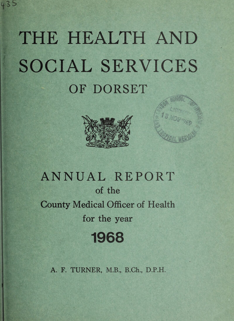 SOCIAL SERVICES OF DORSET ANNUAL REPORT of the County Medical Officer of Health for the year 1968