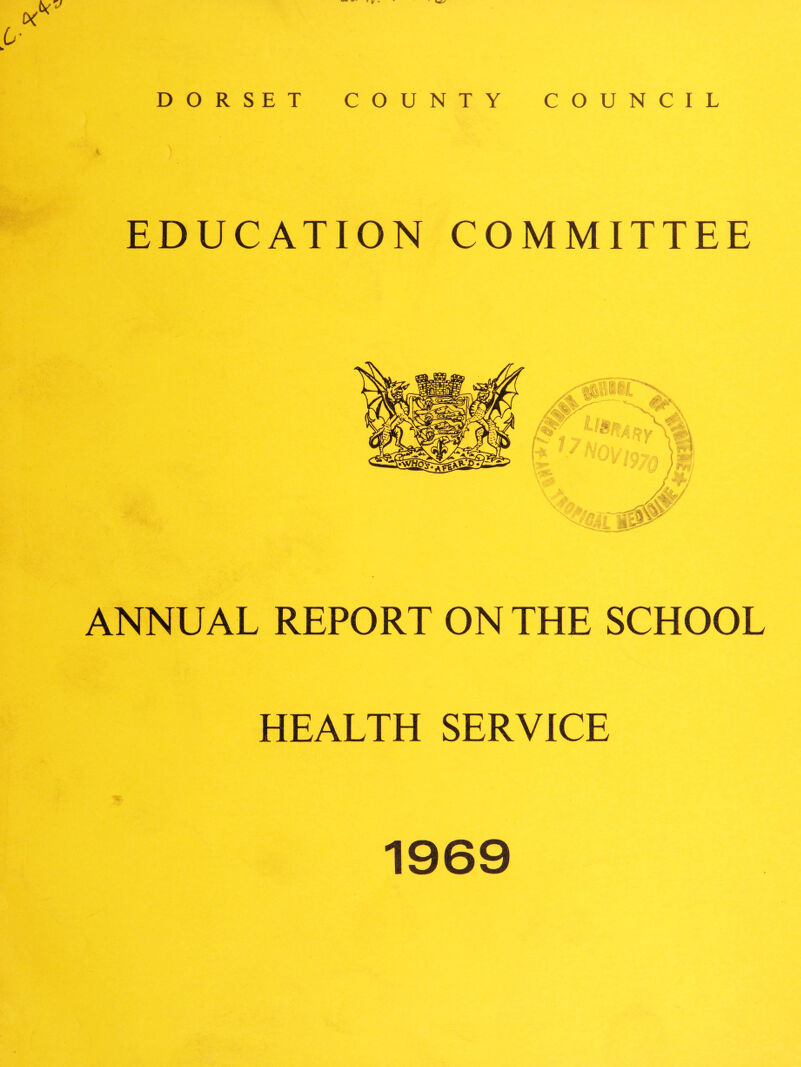 EDUCATION COMMITTEE ANNUAL REPORT ON THE SCHOOL HEALTH SERVICE 1969