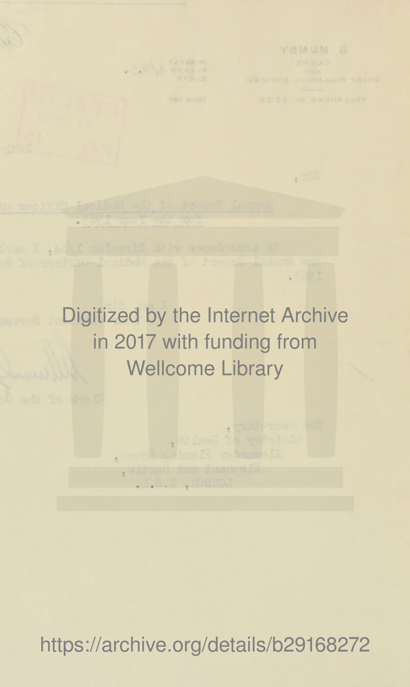 Digitized by the Internet Archive in 2017 with funding from Wellcome Library https://archive.org/details/b29168272