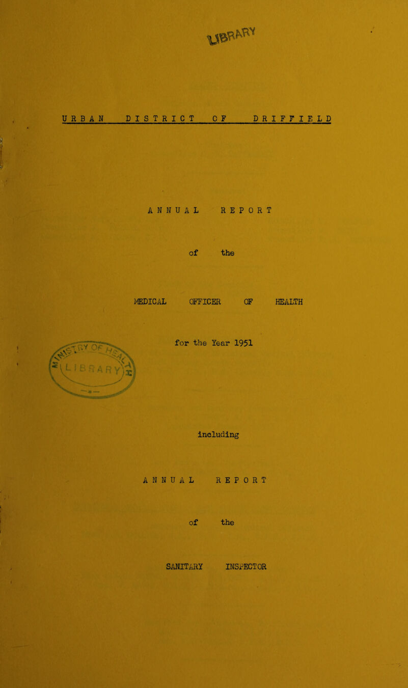 URBAN DISTRICT CF D ANNUAL REPOR of the l-fflDICAL OFFICER OF including ANNUAL REPOR ' of the I, I I F r I E L D T HEALTH SMITARY INSPECTOR