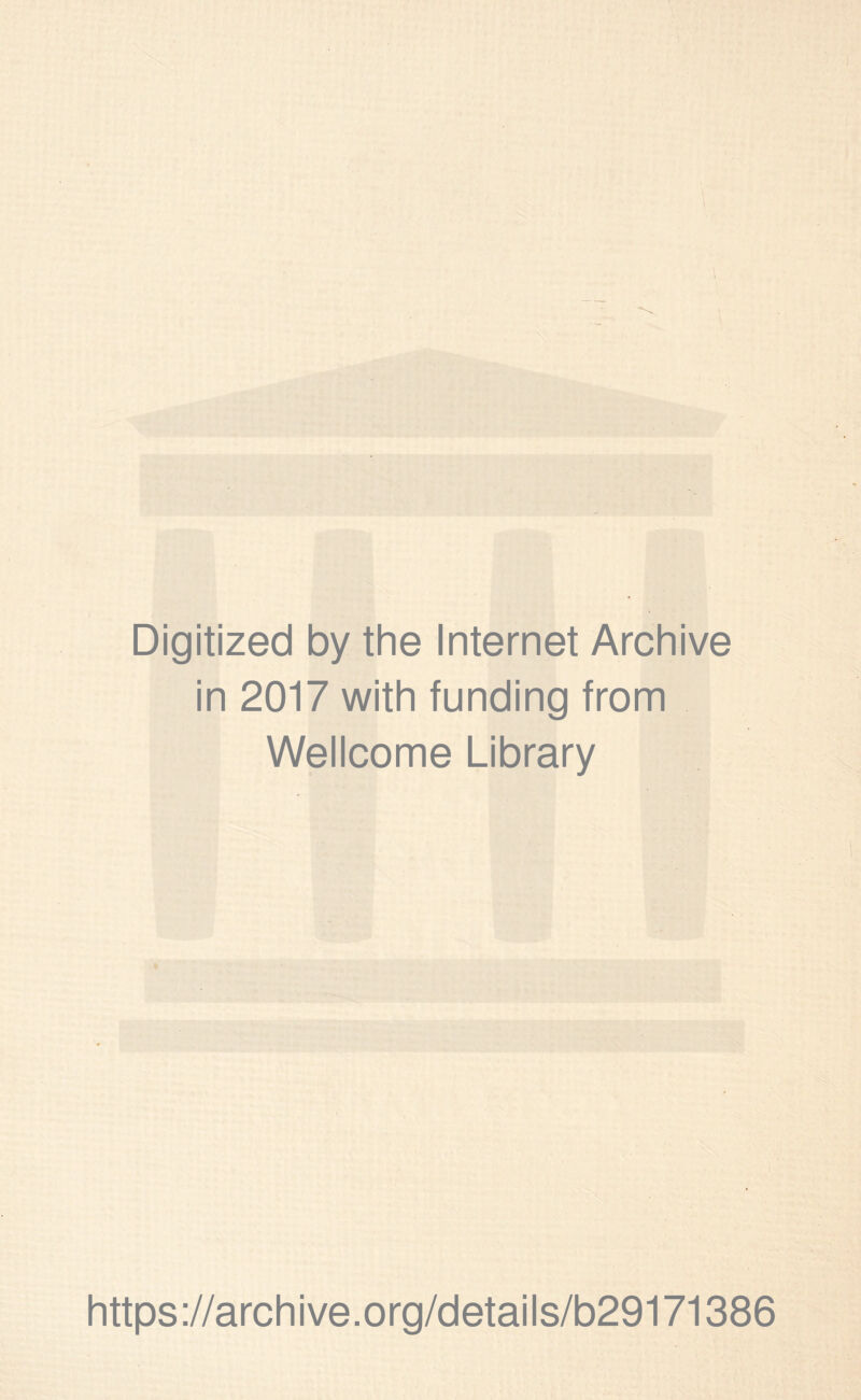 »*- • )r ’ l^ t. ■ -. y* w^-> w, .». : ■ - ^t i^ik^ *ir . (L.‘ .»• f < ;^ Vi* . >, . V.. J V » ».*4 - Digitized by the Internet Archive in 2017 with funding from Wellcome Library https://archive.org/details/b29171386