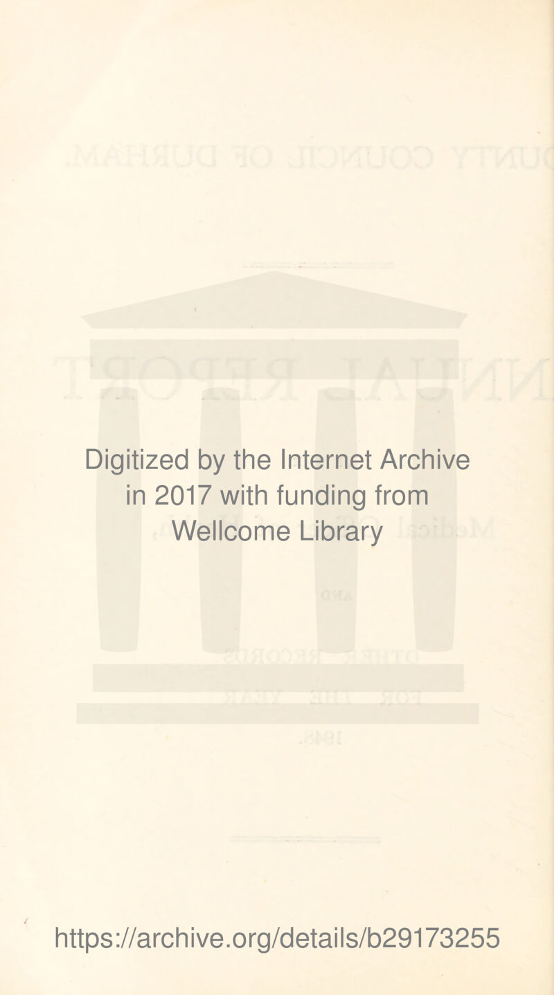 Digitized by the Internet Archive in 2017 with funding from Wellcome Library https://archive.org/details/b29173255