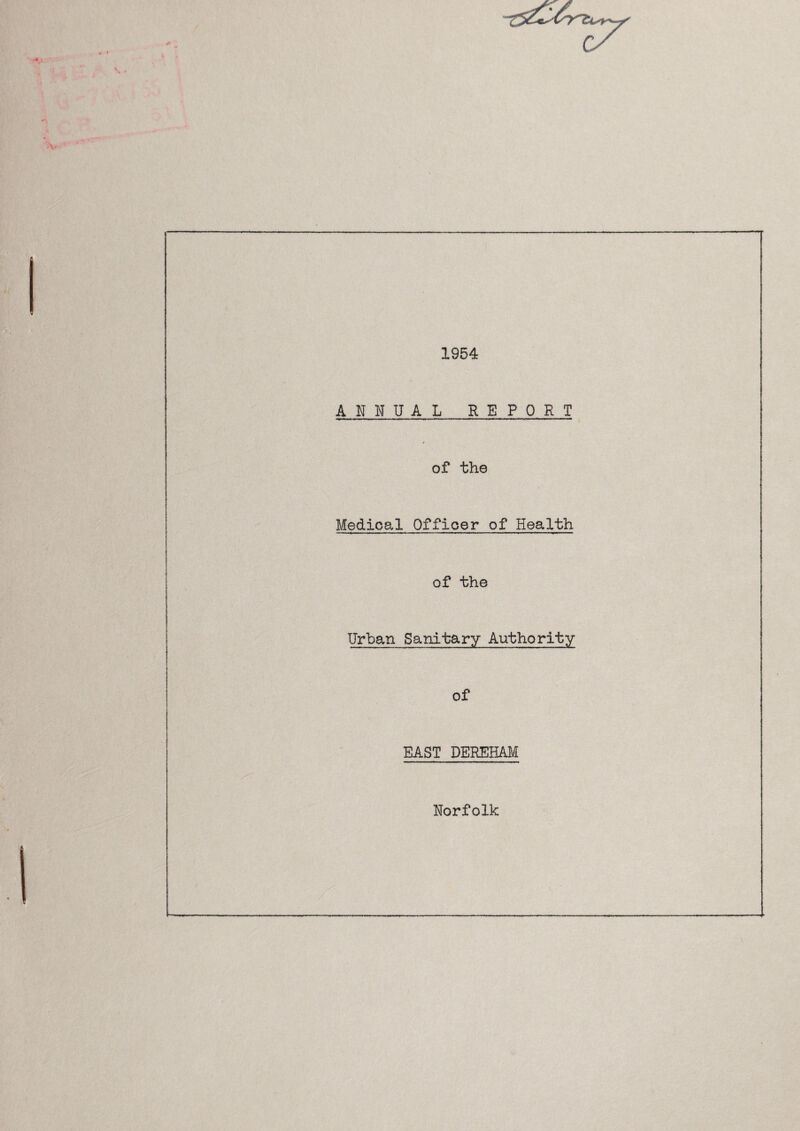 1954 ANNUAL REPORT of the Medical Officer of Health of the Urban Sanitary Authority of EAST DEREHAM Norfolk