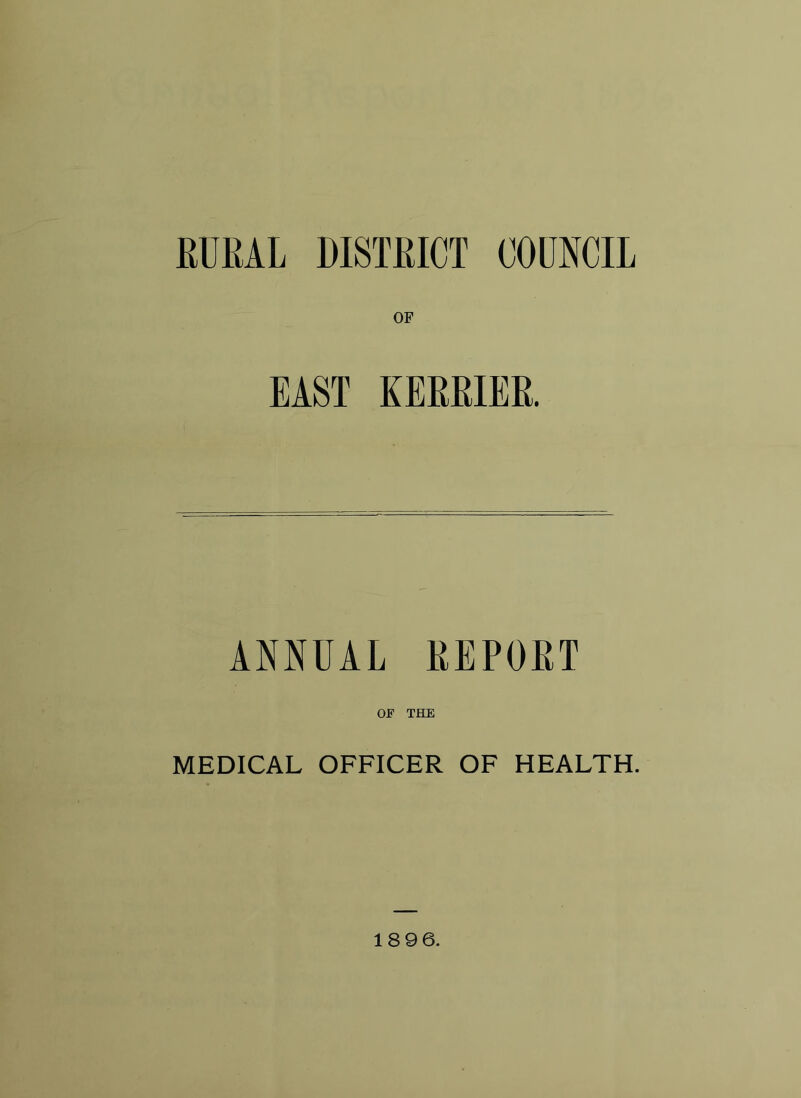 EAST KERRIER. ANNUAL REPORT OF THE MEDICAL OFFICER OF HEALTH. 1896.