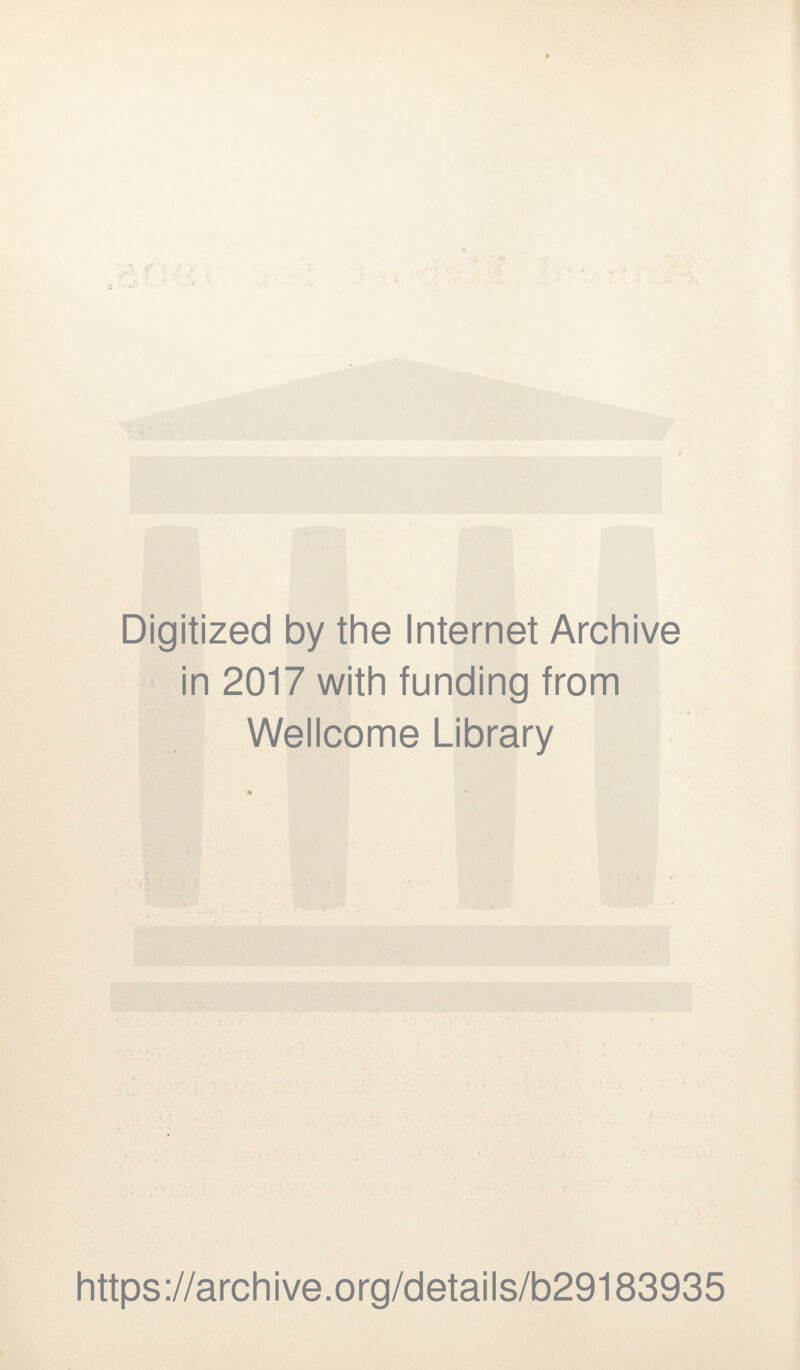 V Digitized by the Internet Archive in 2017 with funding from Wellcome Library https://archive.org/details/b29183935