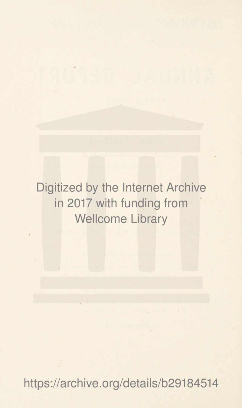 s Digitized by the Internet Archive in 2017 with funding from Wellcome Library https://archive.org/details/b29184514