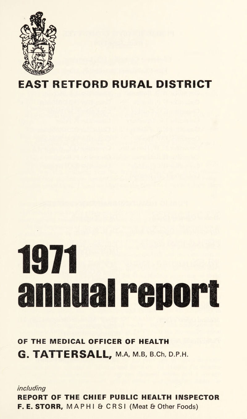 1971 annual report OF THE MEDICAL OFFICER OF HEALTH G. TATTER SALL, M.A, M.B, B.Ch, D.P.H. including REPORT OF THE CHIEF PUBLIC HEALTH INSPECTOR F. E. STORR, MAPHI & CRSI (Meat & Other Foods)