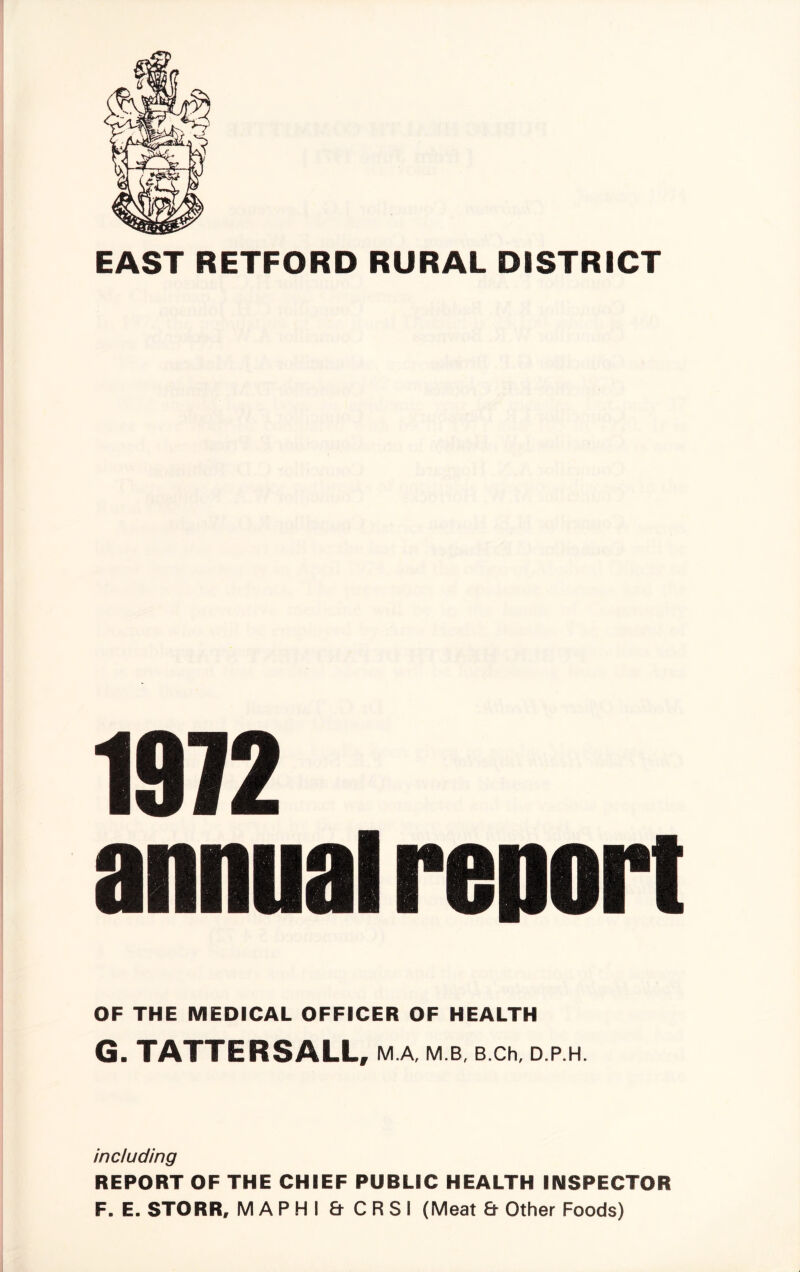 OF THE MEDICAL OFFICER OF HEALTH G. TATTERS ALL, M.A, M.B, B.Ch, D.P.H. including REPORT OF THE CHIEF PUBLIC HEALTH INSPECTOR F. E. STORR, MAPHI & CRSl (Meat & Other Foods)