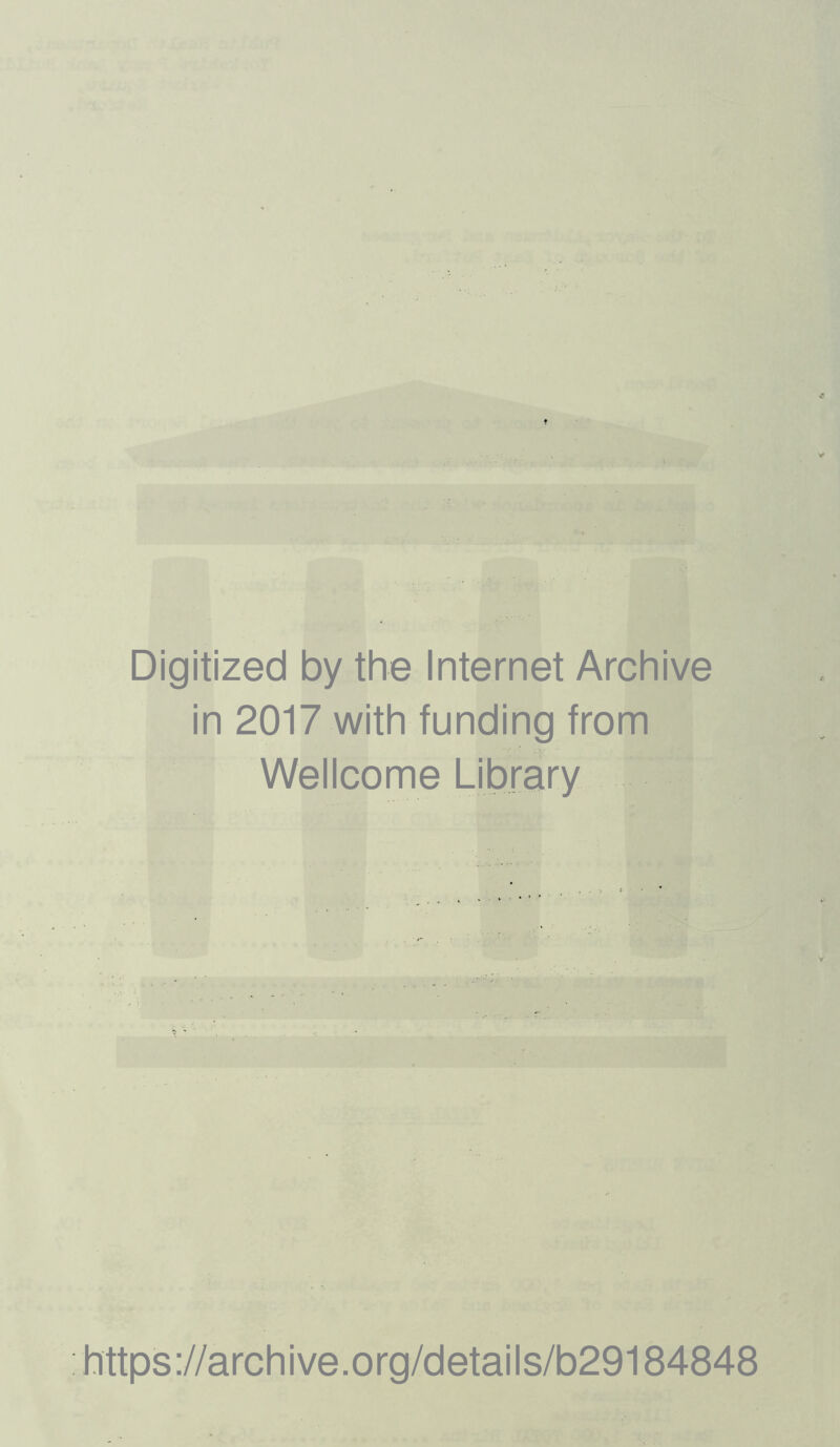 Digitized by the Internet Archive in 2017 with funding from Wellcome Library https://archive.org/details/b29184848