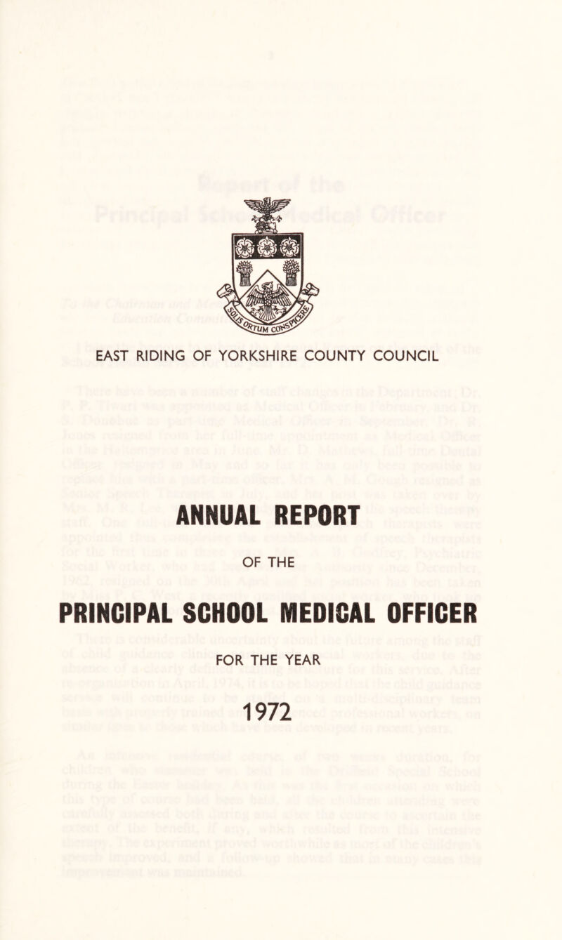 ANHUAL REPORT OF THE PRINCIPAL SCHOOL MEDICAL OFFICER FOR THE YEAR 1972