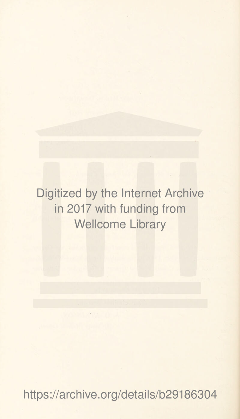 Digitized by the Internet Archive in 2017 with funding from Wellcome Library