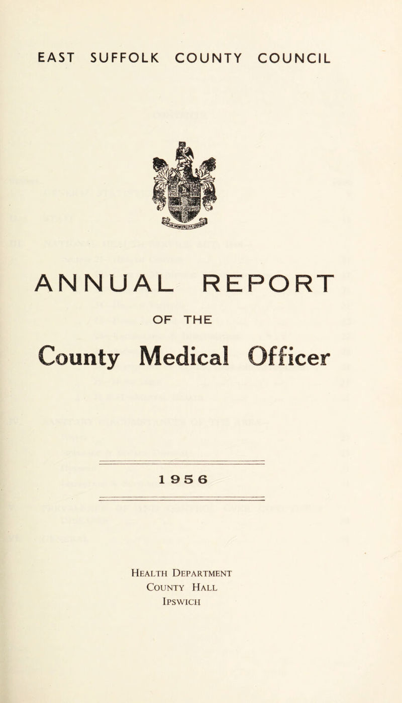 ANNUAL REPORT OF THE County Medical Officer 195 0 Health Department County Hall Ipswich