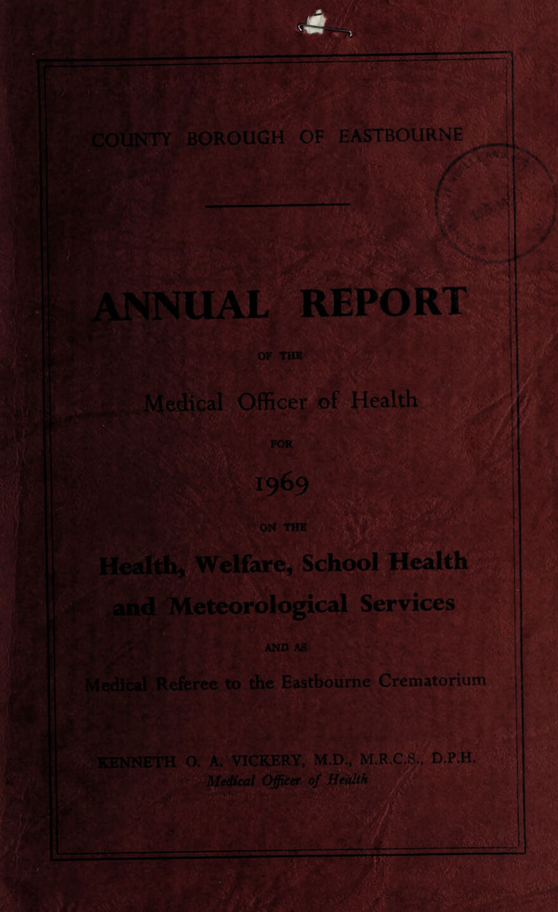 and Meteorological Services rC •-% •■ ■ V V J»- , Medical Referee to the Eastbourne Crematorium