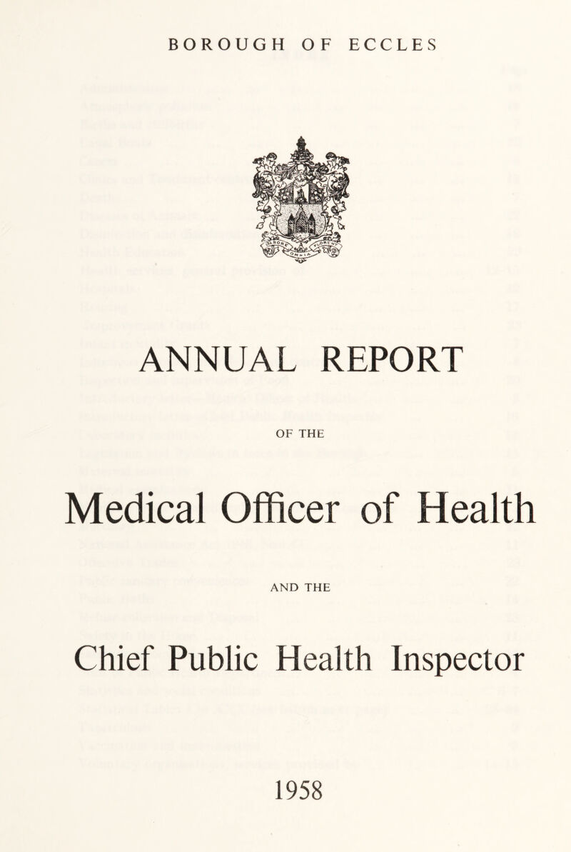 ANNUAL REPORT OF THE Medical Officer of Health AND THE Chief Public Health Inspector 1958