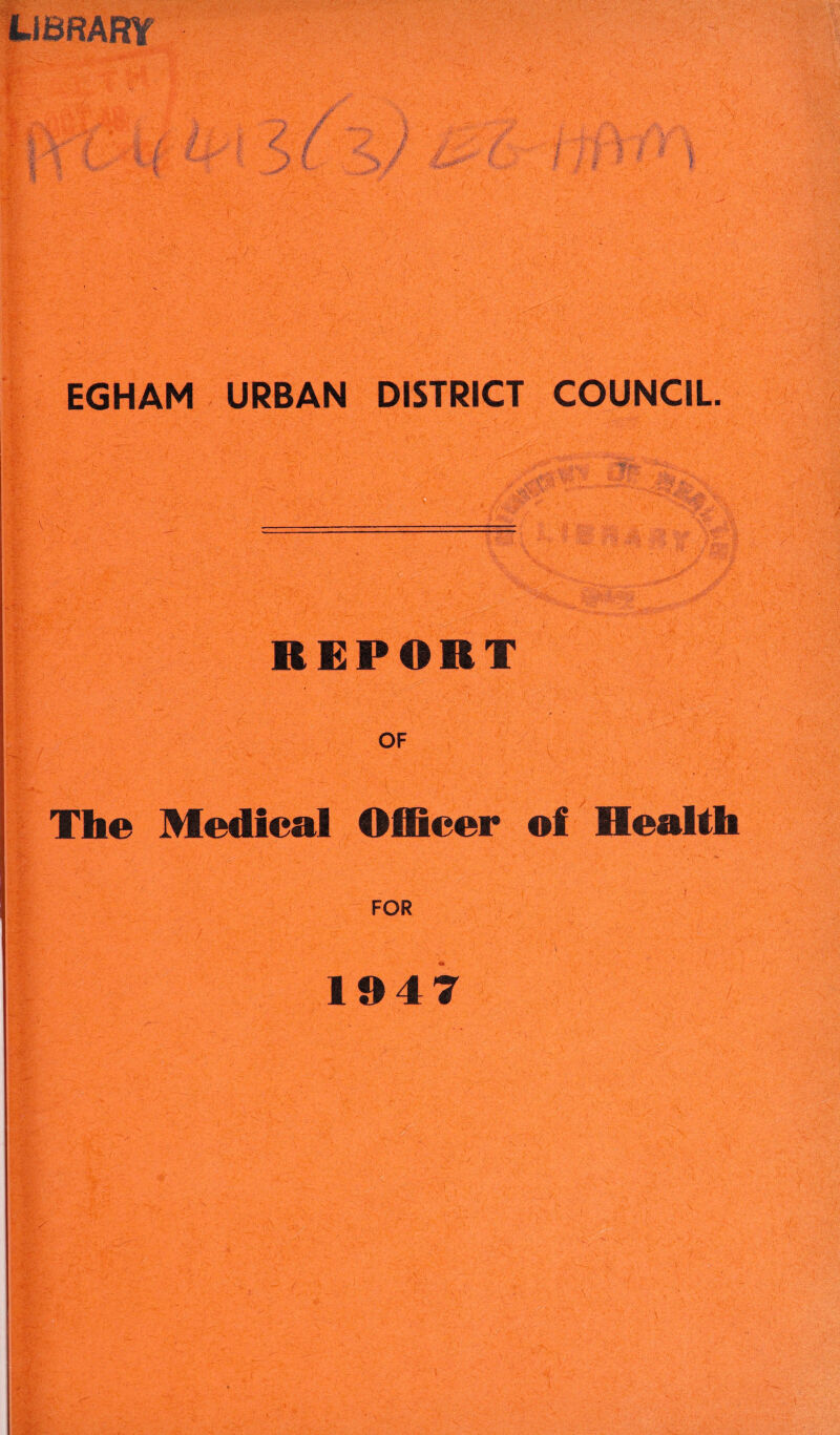 ]v ' i.jBf-- ' ~ ~ir . > • • . * ' - / ‘ - > .. - Jfr* • • • • - ./ •. _ v f.- ' - , REPORT ' I'M; The Medical Officer of Health FOR • i*” V 1947 R*- '' - - - ’ • •