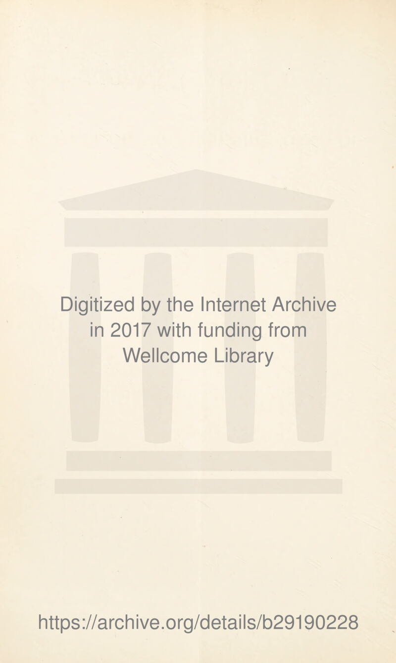 Digitized by the Internet Archive in 2017 with funding from Wellcome Library https://archive.org/details/b29190228