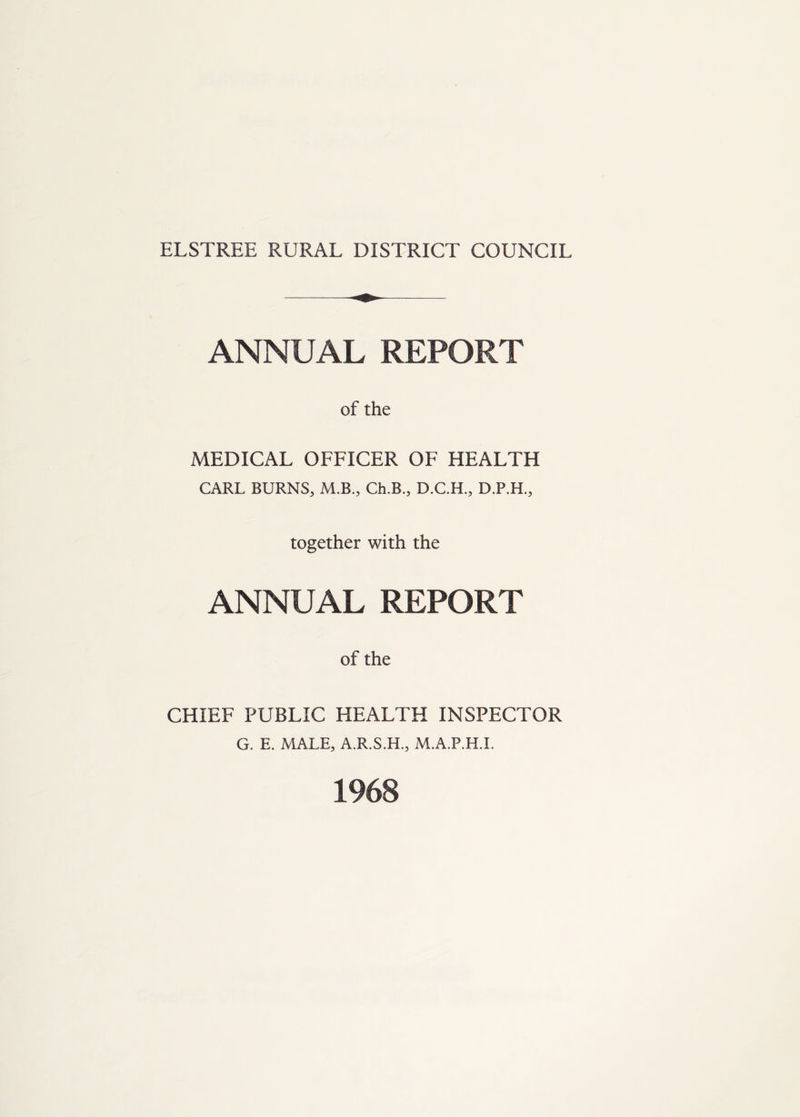 ANNUAL REPORT of the MEDICAL OFFICER OF HEALTH CARL BURNS, M.B., Ch.B., D.C.H., D.P.H., together with the ANNUAL REPORT of the CHIEF PUBLIC HEALTH INSPECTOR G. E. MALE, A.R.S.H., M.A.P.H.I. 1968