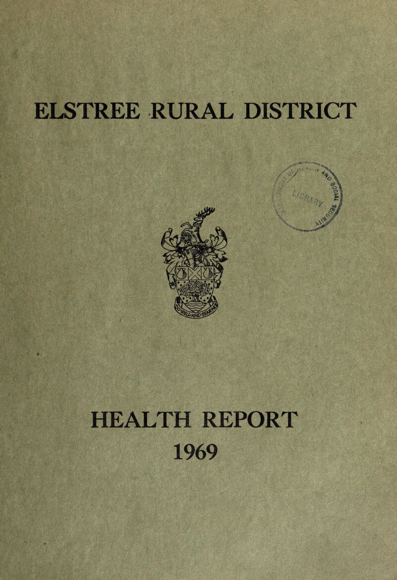 ELSTREE RURAL DISTRICT HEALTH REPORT 1969