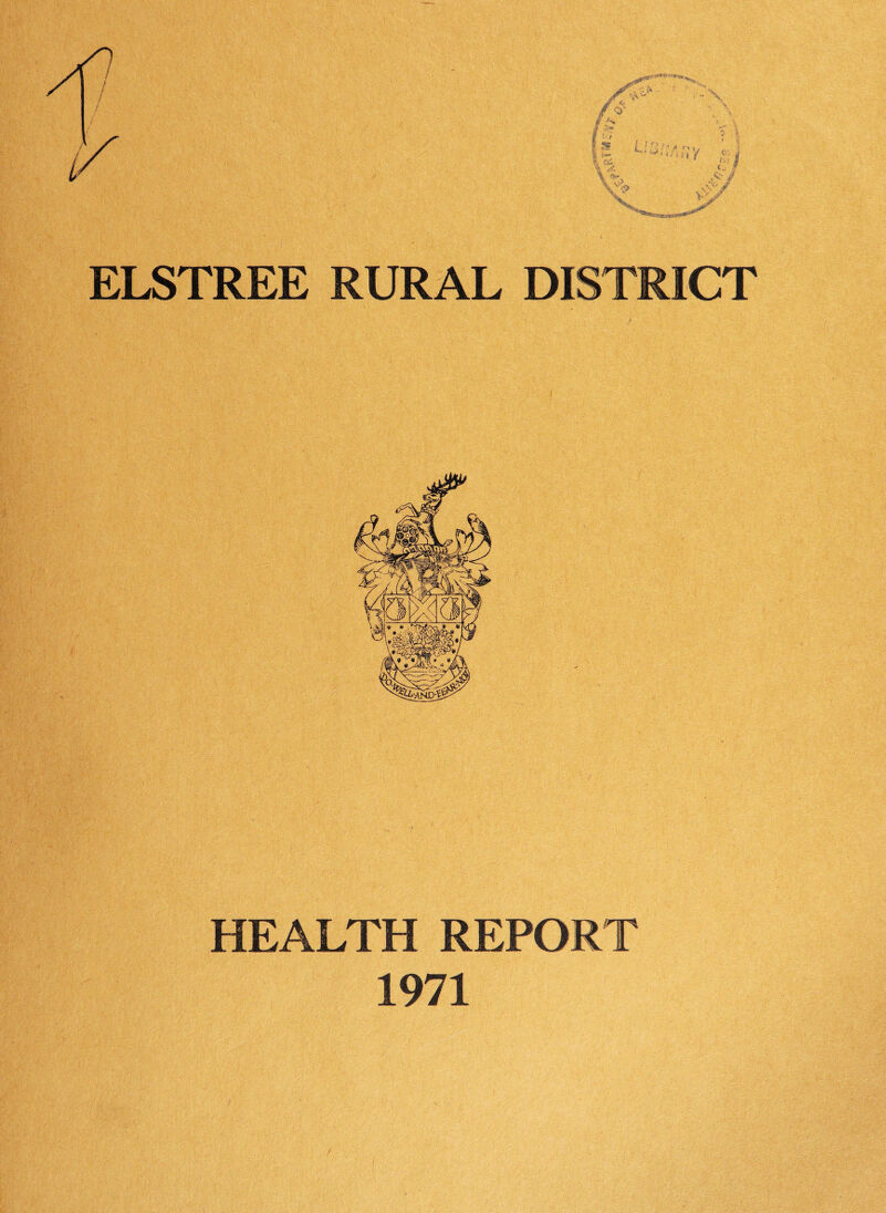 ELSTREE RURAL DISTRICT HEALTH REPORT 1971