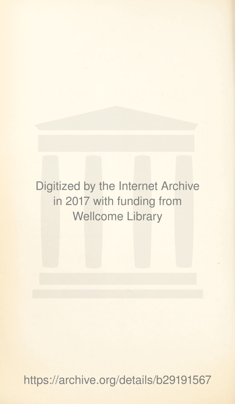 Digitized by the Internet Archive in 2017 with funding from Wellcome Library https://archive.org/details/b29191567