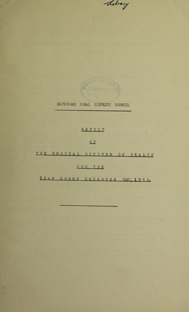 ERPIx^GM RURAL DISTRICT COUNCIL REPORT / 0 F ULE MEDICAL OEFICER OF HEALTH FOR THE jLEJLJL. E N D E