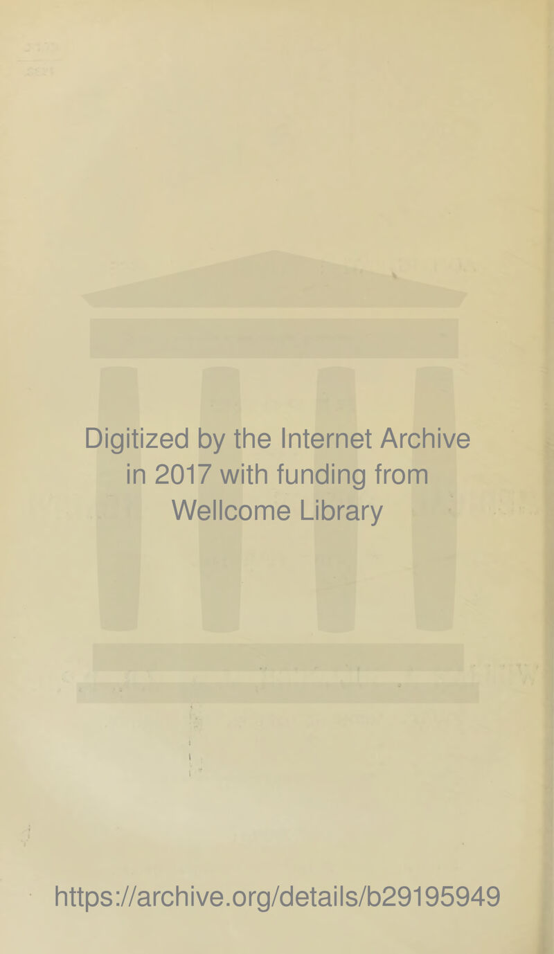 Digitized by the Internet Archive in 2017 with funding from Wellcome Library