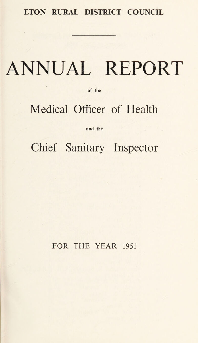 ANNUAL REPORT of the Medical Officer of Health and the Chief Sanitary Inspector