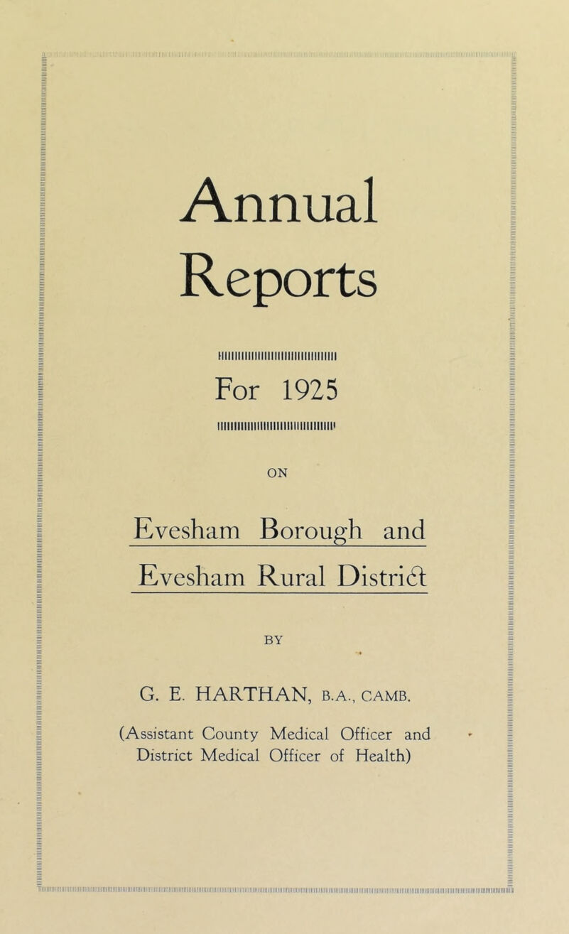 Annual Reports I Mlllllllllllllllllllllllllillllllll I For 1925 I iiiiiiiiiiiiiiiiiiiiiiiiiiiiiiiiiiii I ON I Evesham Borough and I Evesham Rural Distri6l I BY I G. E. HARTHAN, b.a., game. j District Medical Officer of Health) 1iiiiiiiiiiiiiiiiiiiiiiiiiiiiiiiiiiniiiiiiii!iiiiiiiiiiiiiiiiiiiiiiiiiiiiiiiiiiiiiiiiiiiiiiiiiniiiiiiiiiiiiiiiiiiiiiiiiiiiiiiiiiiiiiiiiiiiiiiiiiiiiiiiiiiiiiiiiiniiiiiiiiiiiiiiiiiiiiiiiiiiiiiiiiiiiiiiiiiiiiiiiiiiiiiiiiiiiiiiiiiiiiiiiiiii :iiiiiniiiiiiiiiii'>iiiiiiiiiniiiiiiiiiiiiiiiiiiiiiiiiiiiiiiiiiiiiiiiiiiiiiiiiiiiliiiiiiiiiliiiHiiiiiiiiiiiiiiiiiiiiiiiiiiiiiiiiiiiiiiiiiiiiiiiiiiiiiiiiiiiiiiiiiiiiiiiiiiiiiiiiiiiiiiiiiiiiiiiiiiiiiiiiiiiiiiiiiiiiiiiiiiii|ii||ii||||||||i|||||||^ iiimiiiiiiiwiiiraiiiiiiiiniiiiii;.