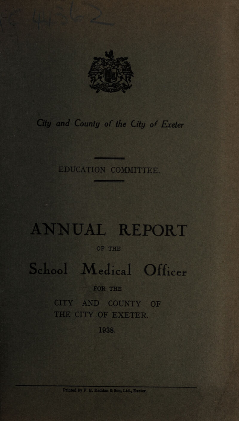 City and Countyof the City of Exeter EDUCATION COMMITTEE. NNUAL REPORT OF THE Sckool AteJical Officer FOR THE CITY AND COUNTY OF P THE CITY OF EXETER.