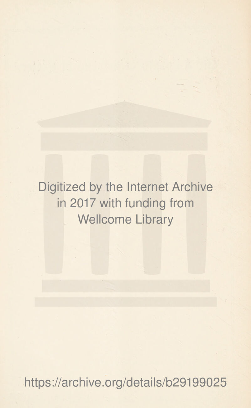 Digitized by the Internet Archive in 2017 with funding from Wellcome Library https://archive.org/details/b29199025