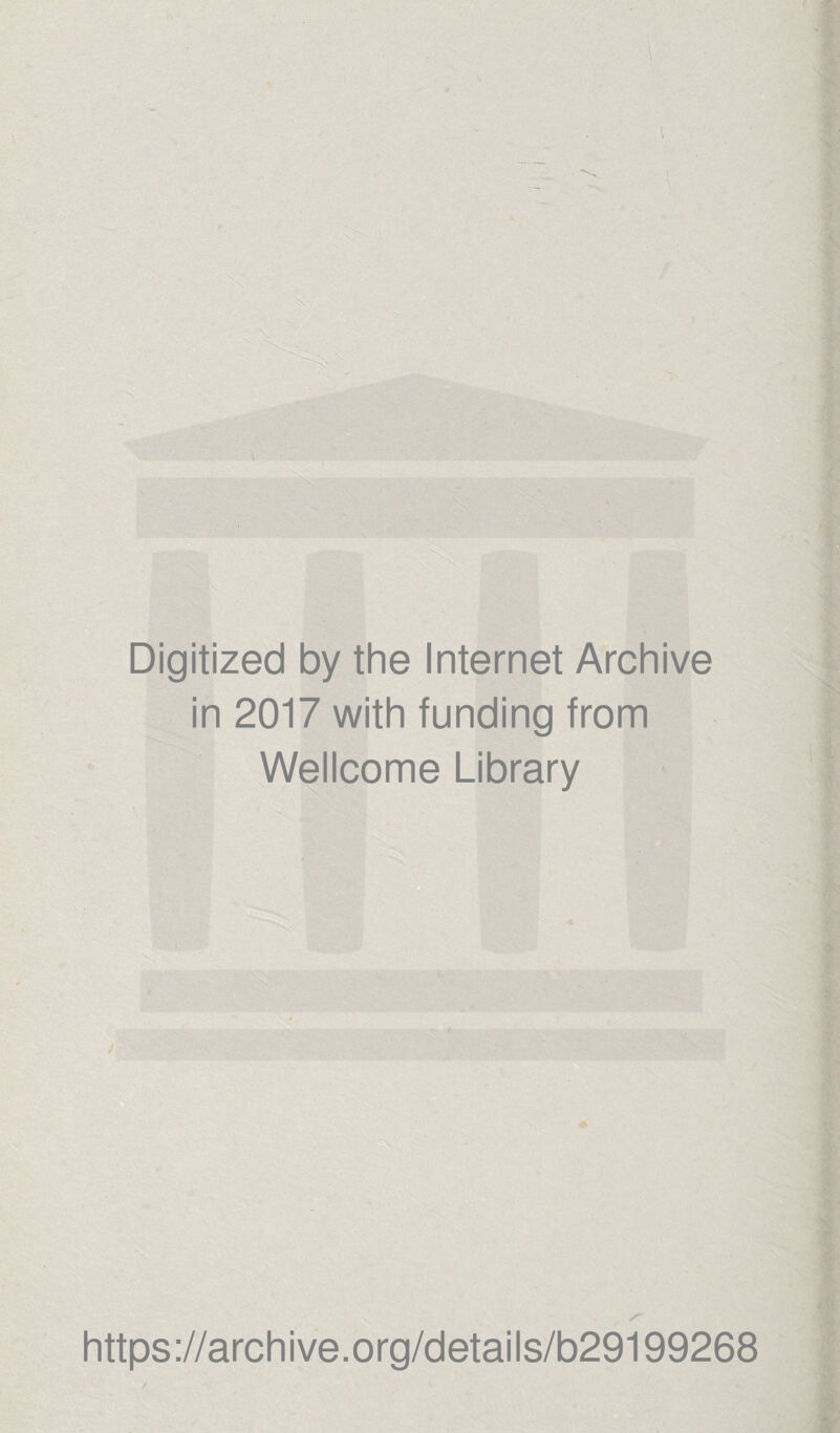 Digitized by the Internet Archive in 2017 with funding from Wellcome Library / https://archive.org/details/b29199268
