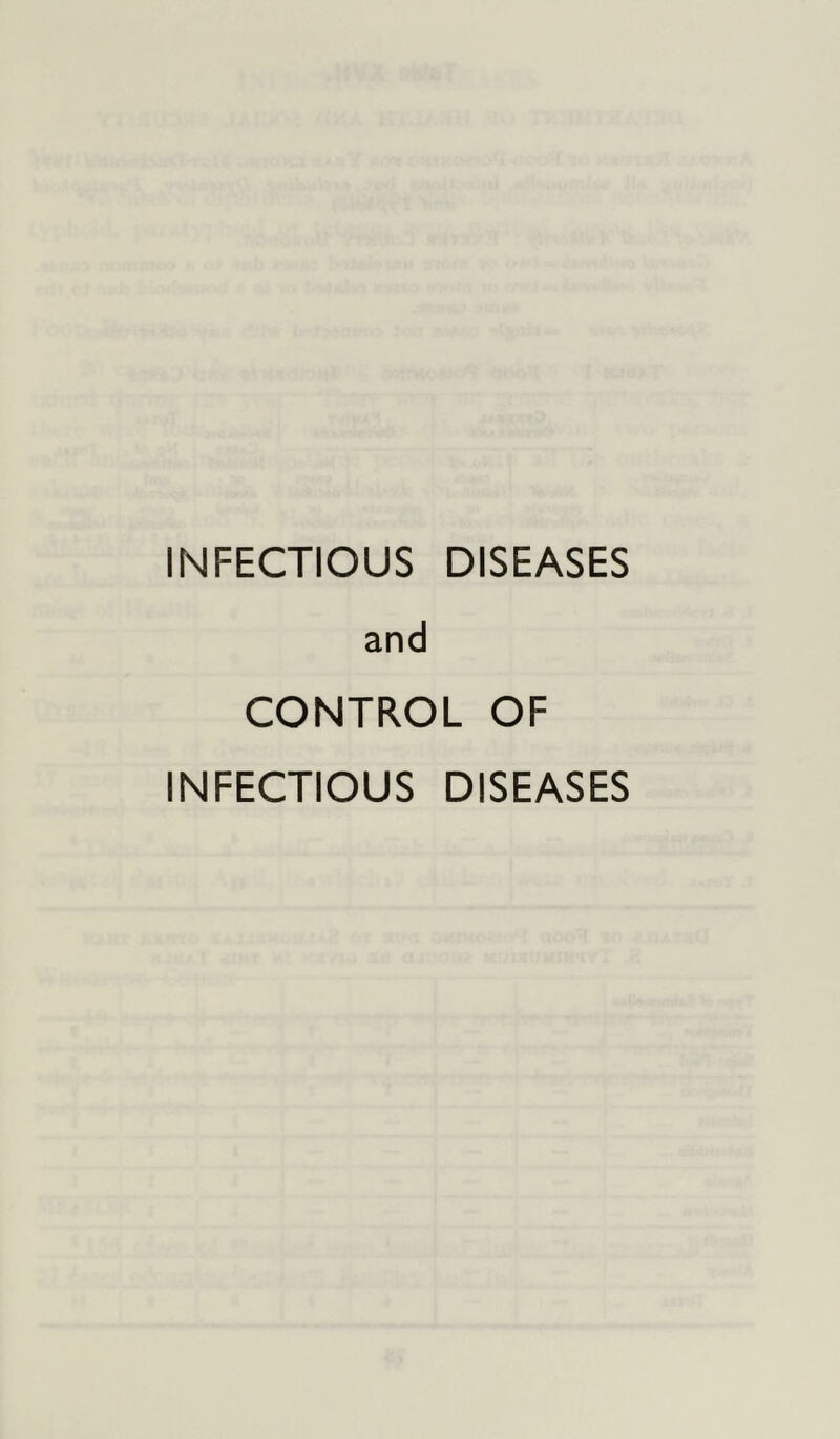 INFECTIOUS DISEASES and CONTROL OF INFECTIOUS DISEASES