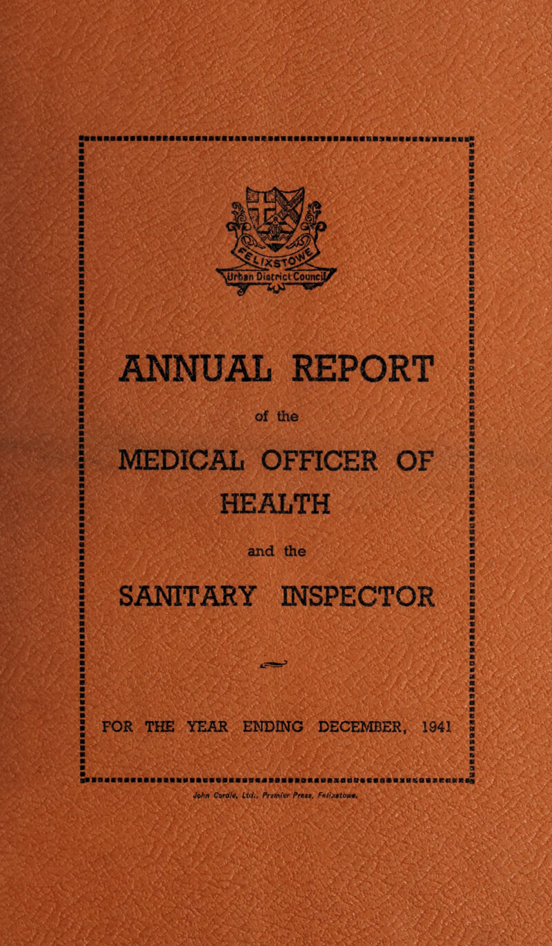 Ob ANNUAL REPORT of the MEDICAL OFFICER OF HEALTH and the SANITARY “ INSPECTOR »: