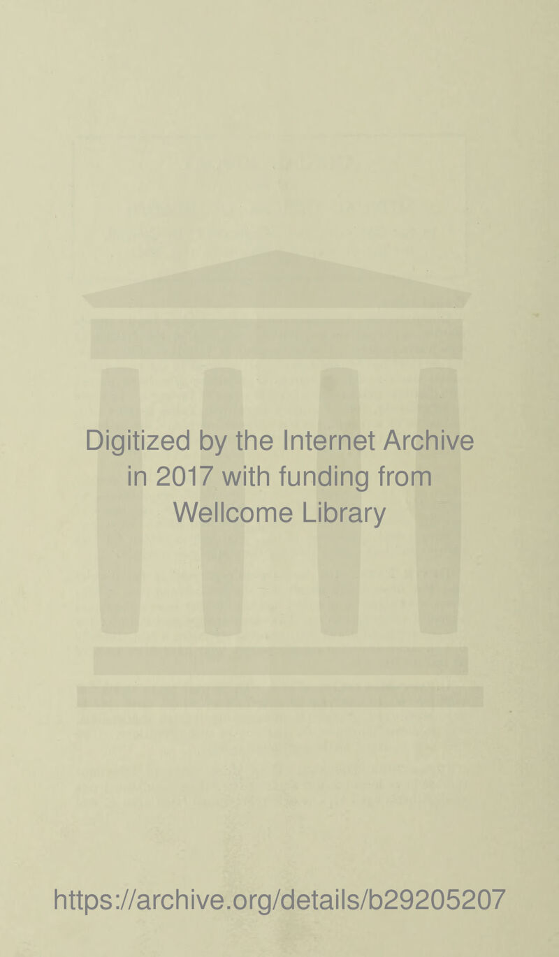 Digitized by the Internet Archive in 2017 with funding from Wellcome Library https://archive.org/details/b29205207